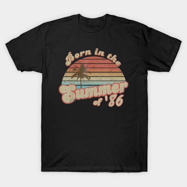 Born In The Summer 1986 34th Birthday Gifts T-Shirt by teudasfemales